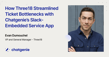 Three18’s enriched end-customer experience by meeting users where they are--Slack--to eliminate friction from service ticket creation and follow-up.